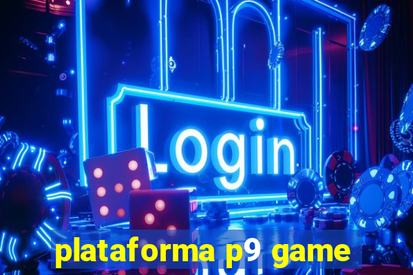 plataforma p9 game